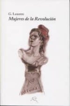 mujeres de la revolucion-g. lenotre-9788494320767