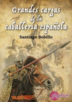 grandes cargas de la caballeria española-9788494538667