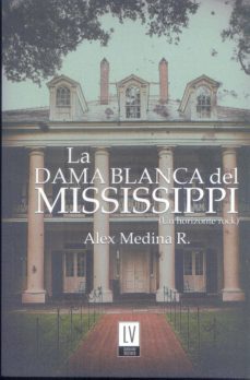 la dama blanca del mississippi-alex medina-9788494586767