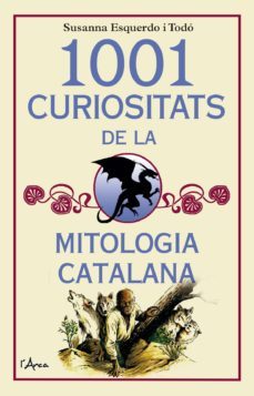 1001 curiositats de la mitologia catalana-susanna esquerdo i todo-9788494650567