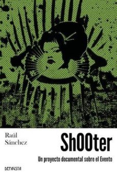 shooter: un proyecto documental sobre el evento-9788494702167