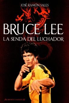 bruce lee: la senda del luchador-jose ramon sales-9788494725067