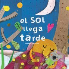 el sol llega tarde-9788494874567