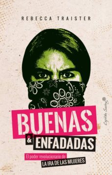 buenas y enfadadas-rebecca traister-9788494966767