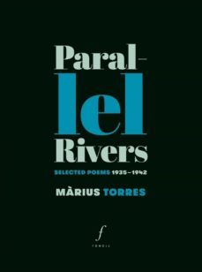 parallel rivers. selected poems 1935 - 1942 (ed. bilingue catalan - ingles)-9788494994067