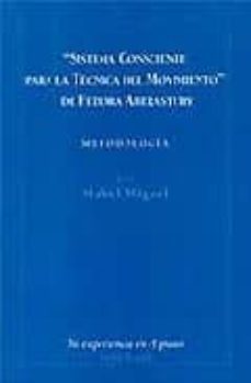 sistema consciente para la tecnica del movimiento de fedora abera stury: metodologia; mi experiencia en el piano-mabel miguel-rosa tcach-9788495052667