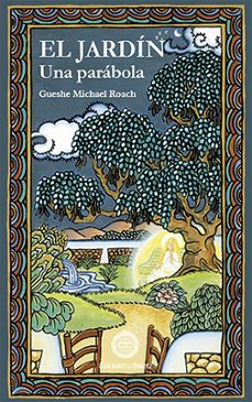 el jardin: una parabola (3ª ed.)-gueshe michael roach-9788495094667