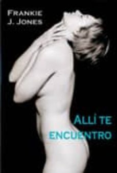 alli te encuentro-frankie j. jones-9788495346667