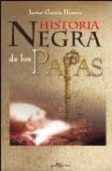 historia negra de los papas-javier garcia blanco-9788496280267