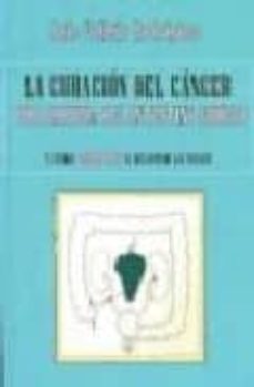 la curacion del cancer por limpieza del intestino grueso y como a delgazar y mejorar la salud-luis vallejo rodriguez-9788496439467