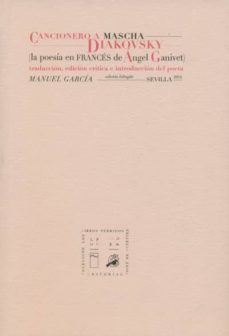 cancionero a mascha diakovsky: la poesia en frances de angel ganivet (ed. bilingue español-frances)-angel ganivet-9788496508767
