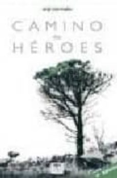 camino de heroes ( 2ª edicion)-9788496516267