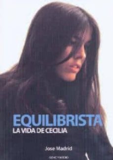 equilibrista: la vida de cecilia-jose madrid-9788496582767