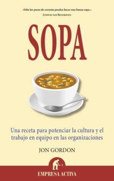 sopa: una receta para potenciar la cultura en las organizaciones y el trabajo en equipo-9788496627567