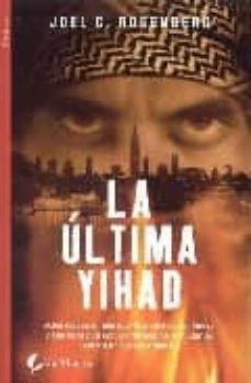 la ultima yihad-joel c. rosenberg-9788496692367