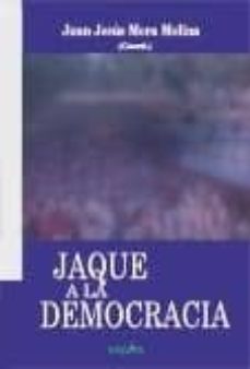 jaque a la democracia-juan jesus mora molina-9788496764767
