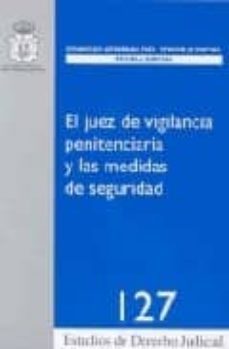 el juez de vigilancia penitenciaria y las medidas de seguridad-9788496809567