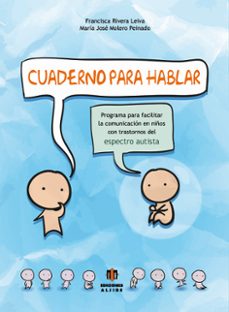 cuaderno para hablar: programa para facilitar la comunicacion en niños con trastornos del espectro autista-francisca rivera leiva-9788497008167