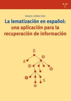 la lematizacion en español: una aplicacion para la recuperacion d e informacion-9788497041867