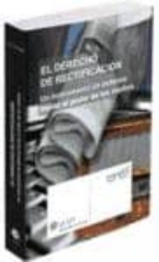 el derecho de rectificacion: un instrumento de defensa frente al poder de los medios-pedro farre lopez-9788497259767