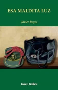esa maldita luz-javier reyes-9788497443067