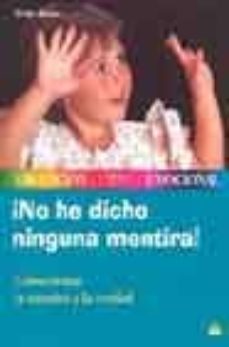 ¡no he dicho ninguna mentira!: como tratar la mentira y la verdad-heike baum-9788497540667