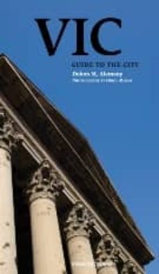 vic. guide to the city-m. dolors alemany-oriol molas-9788497663267