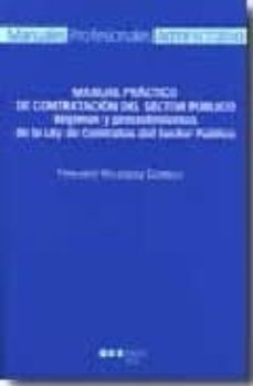manual practico de contratacion del sector publico. regimen y pro cedimientos de la ley de contratos del sector publico-fernando velazquez curbelo-9788497685467