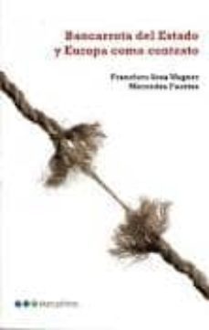 bancarrota del estado y europa como contexto-francisco sosa wagner-mercedes fuertes lopez-9788497689267