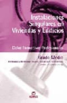 instalaciones singulares en viviendas y edificios (ciclos formati vos profesionales grado medio)-9788497712767