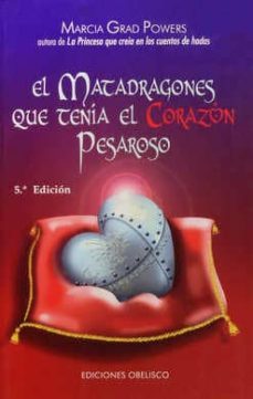 el matadragones que tenia el corazon pesaroso-marcia grad powers-9788497771467