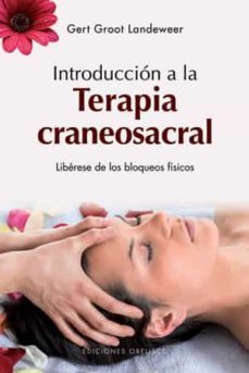 introduccion a la terapia craneosacral: liberese de los bloqueos fisicos-9788497776967