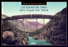 (pe) la edad de oro del viaje en tren-9788497853767