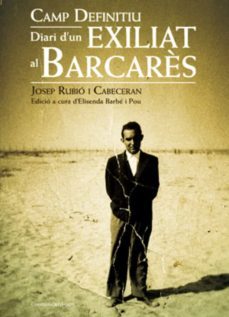 camp definitiu. diari d un exiliat al barcares-josep rubio cabeceran-elisenda barbe pou-9788497917667