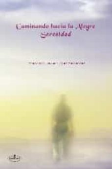 caminando hacia la alegre serenidad-f.j. lopez fernandez-9788498215267