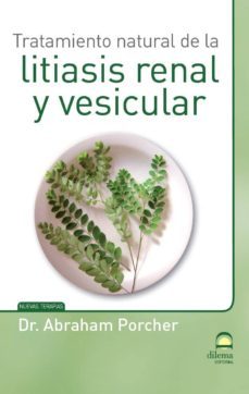 tratamiento natural de la litiasis renal y vesicular-abraham porcher-9788498273267