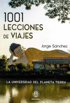 1001 lecciones de viajes. la universidad del planeta tierra-jorge sanchez-9788498274967