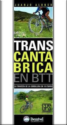 transcantabrica en btt: la travesia de la cordillera en 10 etapas-9788498291667