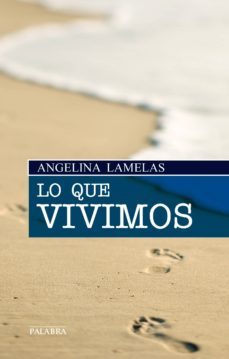 lo que vivimos-angelina lamelas-9788498408867
