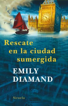 rescate en la ciudad sumergida-emily diamand-9788498413267