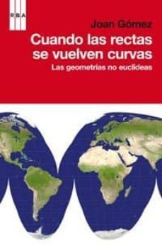 cuando las rectas se vuelven curvas-juan gomez urgelles-9788498678567