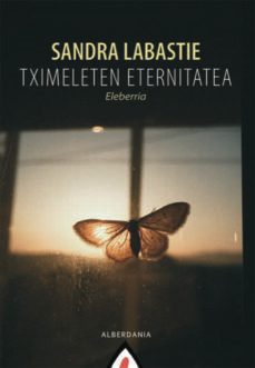 tximeleten eternitatea (2015ko frantziako irakurleen sarirako hau tatutako eleberria)-sandra labastie-9788498685367