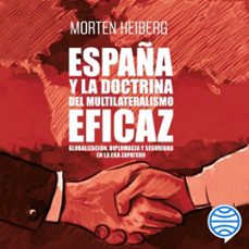 españa y la doctrina del multilateralismo eficaz (audiolibro)-morten heiberg-9788498755367