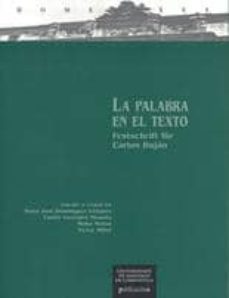 la palabra en el texto. festschrift fur carlos bujan-maria jose dominguez vazquez-9788498876567