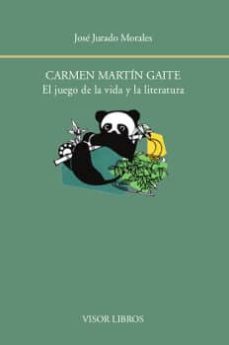 carmen martin gaite: el juego de la vida y la literatura-9788498951967