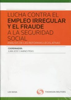 lucha contra el empleo irregular y el fraude a la seguridad social-juan jose camino frias-9788498984767