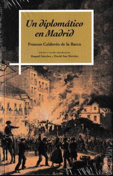 un diplomatico en madrid: impresiones sobre la corte de isabel ii y la revolucion de 1854-frances calderon de la barca-9788499114767