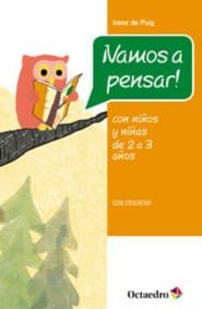 ¡vamos a pensar!: con niños y niñas de 2-3 años: guia educativa-irene de puig-9788499216867