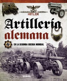 artilleria alemana en la segunda guerra mundial-juan vazquez garcia-9788499282367