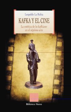 kafka y el cine: la estetica de lo kafkiano en el septimo arte-9788499401867